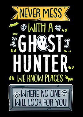 Never Mess With A Ghost Hu