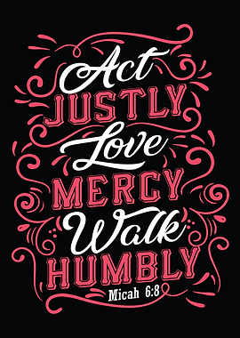 Act justly love mercy