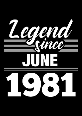 Legend Since June 1981