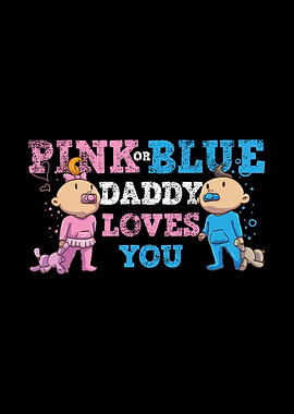 Pink or Blue Daddy Loves Y