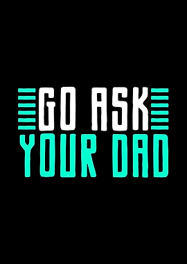 Go Ask Your Dad Daddy Funn
