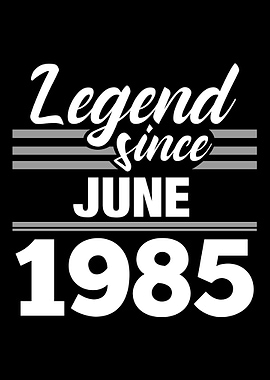 Legend Since June 1985