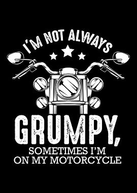 Im Not Always Grumpy Moto