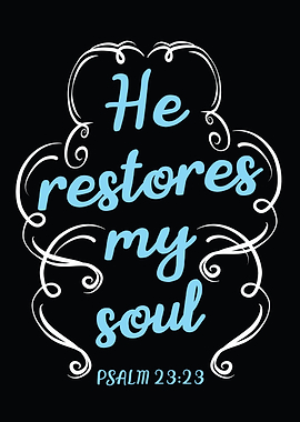 He restores my soul
