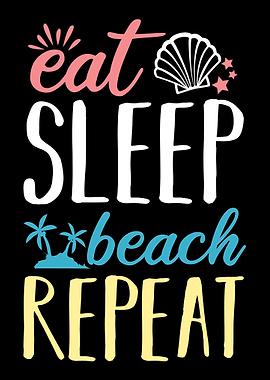 Eat Sleep Beach Repeat Isl