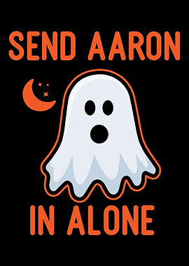 Send Aaron in alone