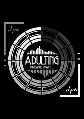 Adulting Please Wait Loadi