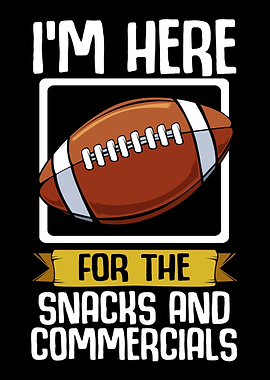 Im Here For The Snacks An