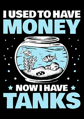 Aquarist Now I Have Tanks