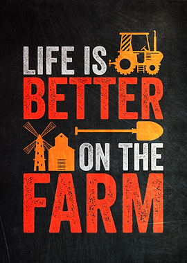Life Is Better On The Farm