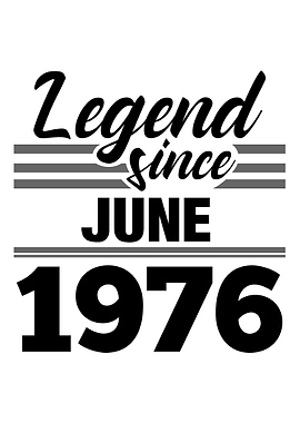 Legend Since June 1976