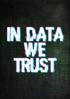 In Data We Trust