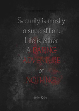 Life is a daring adventure