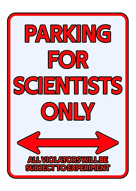 Scientists Parking sign