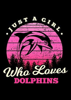 Girl Loves Dolphins