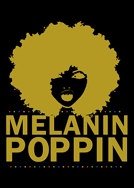 Melanin Poppin Black Histo