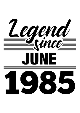 Legend Since June 1985