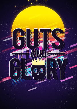 guts and glory