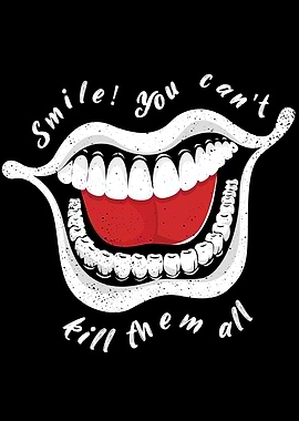 Smile You Cant Kill Them