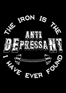 The Iron Is The Anti Depre