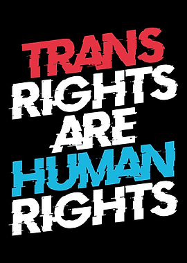 Trans Rights Are Human Rig