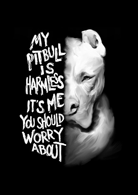 My Pitbull is harmless
