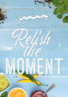 Relish The Moment