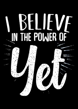 I Believe In The Power Of