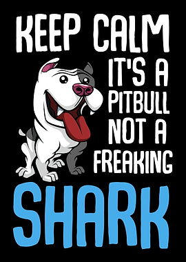 Keep Calm Its A Pitbull No