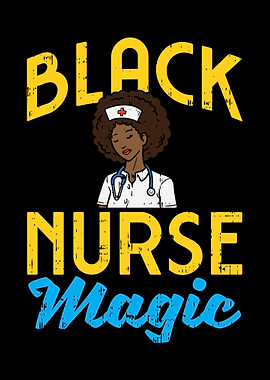 Black Nurse Magic