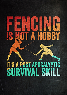 Fencing Is Not A Hobby