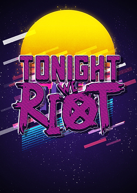 tonight we riot