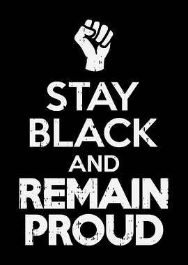 Stay Black Remain Proud