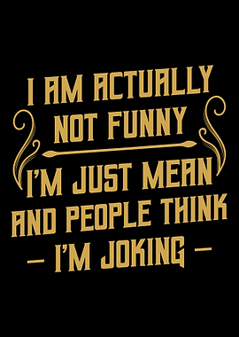 I Am Actually Not Funny I