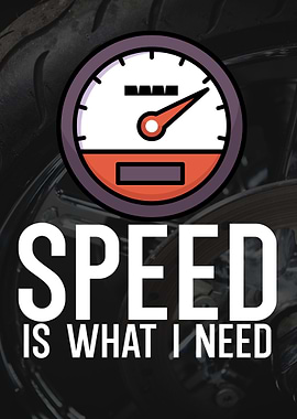 Speed is what i need