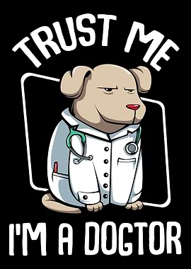 Trust Me Im A Dogtor Vet