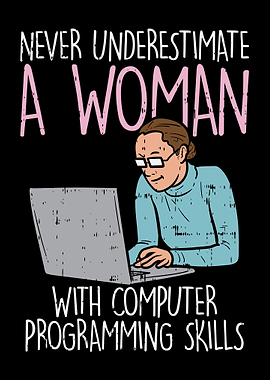 Never Underestimate A Woma