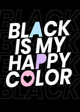Black Is My Happy Color