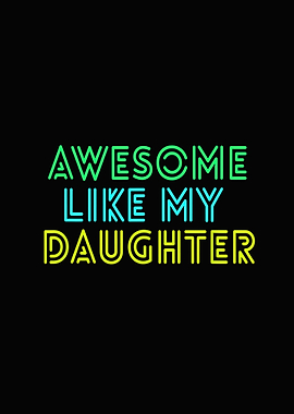 Awesome Like My Daughter
