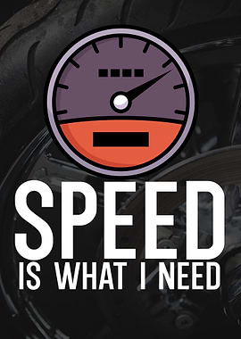 Speed is what i need