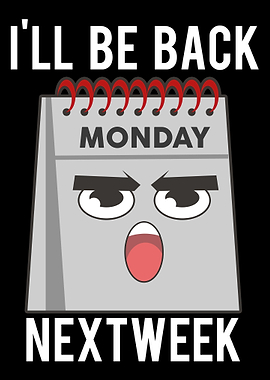 Calendar Monday Ill Be Ba