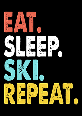 Eat Sleep Ski Repeat