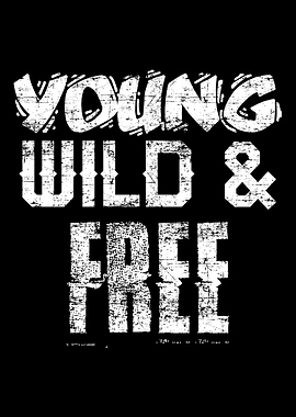 Young Wild And Free