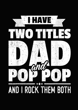 Mens I Have Two Titles Dad