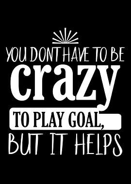 You Dont Have To Be Crazy