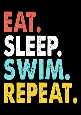 Eat Sleep Swim Repeat