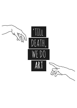 Till death we do art