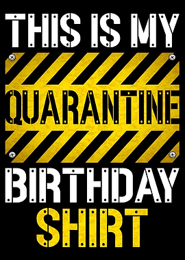 Quarantine Birthday Shirt