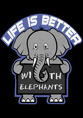 Elephant Better Life Funny