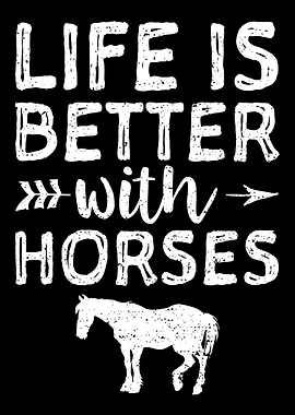 Life Is Better With Horses